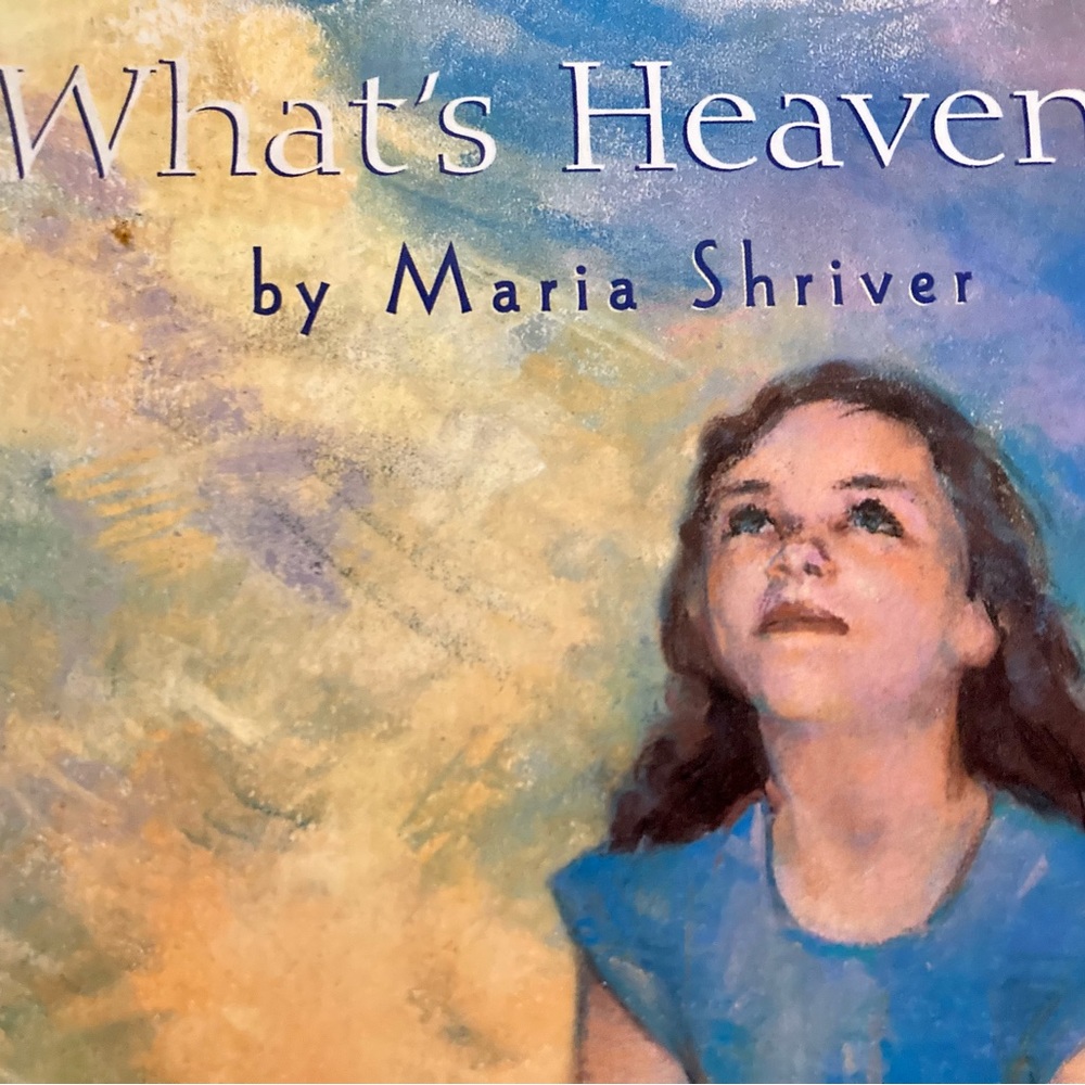 What is Heaven by Maria Shriver